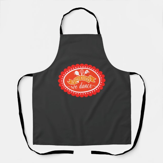 In This Kitchen We Dance - Kitchen Humour T-Shirt Apron (Front)