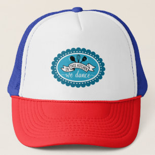 In This Kitchen We Dance - Kitchen Humour Trucker Hat