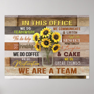 In This Office We Are A Team Sunflower Poster