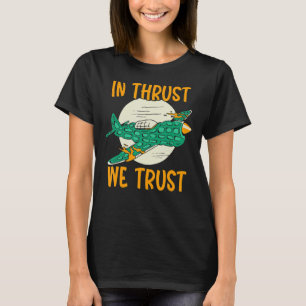 In Thrust We Trust Aeroplane Aviator Pilot Aviatio T-Shirt