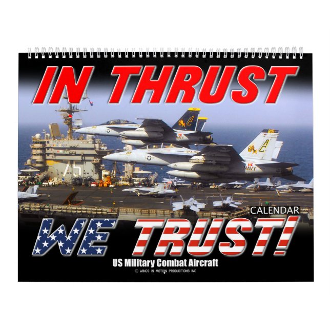 IN THRUST WE TRUST! - US Military Combat Aircraft Calendar (Cover)