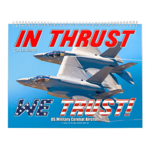 IN THRUST WE TRUST! - US Military Combat Aircraft Calendar