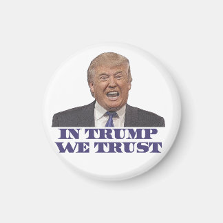 In Trump We Trust Magnet