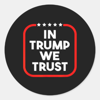 In Trump We Trust Pro-trump 2024 Conservative Patr Classic Round Sticker
