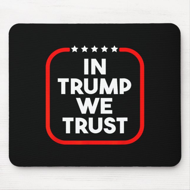 In Trump We Trust Pro-trump 2024 Conservative Patr Mouse Mat (Front)