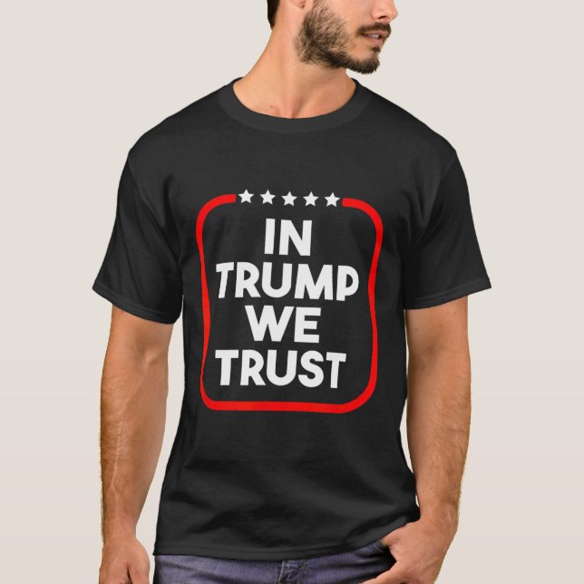 In Trump We Trust Pro-trump 2024 Conservative Patr T-Shirt (Front)