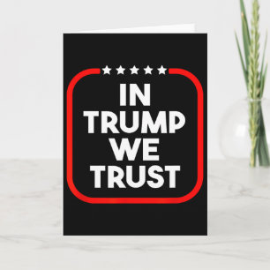 In Trump We Trust Pro-trump Conservative Patriotic Card