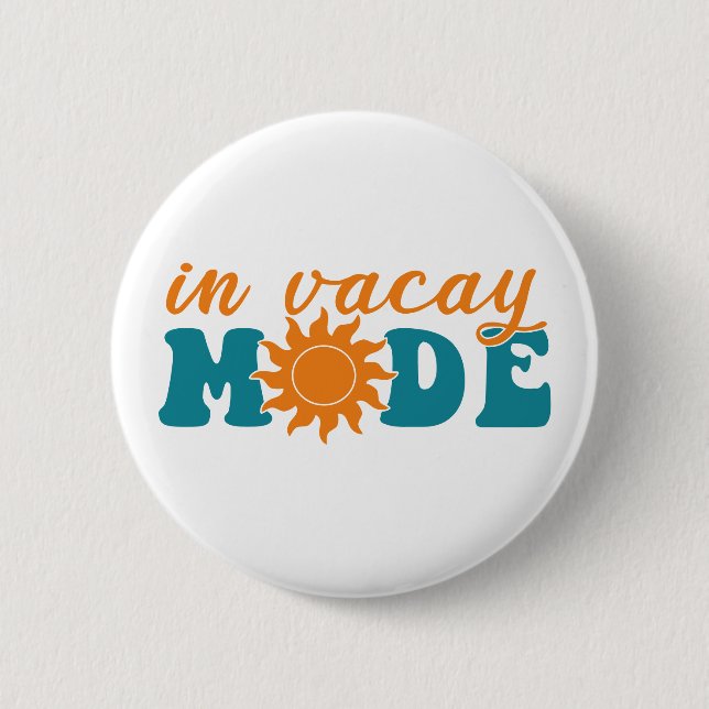 In Vacay Mode: Sunny Summer Vacation 6 Cm Round Badge (Front)