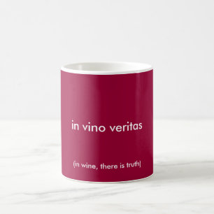 in vino veritas , (in wine, there is truth) coffee mug