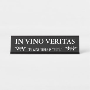IN VINO VERITAS 'In Wine There is Truth" Desk Name Plate