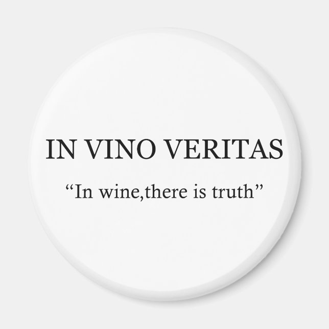 In vino veritas wine quote magnet (Front)