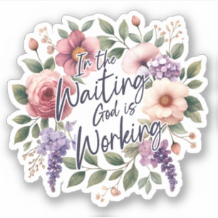 In Waiting God is Working Floral Christian