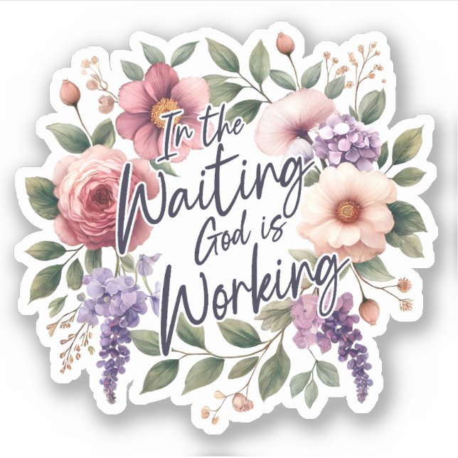 In Waiting God is Working Floral Christian  (Front)