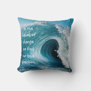 In Waves of Change Inspirational Uplifting Quote Cushion