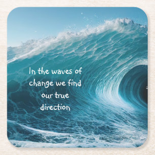 In Waves of Change Inspirational Uplifting Quote Square Paper Coaster