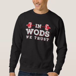 In Wods We Trust Workout Athlete Kettlebell Sweatshirt