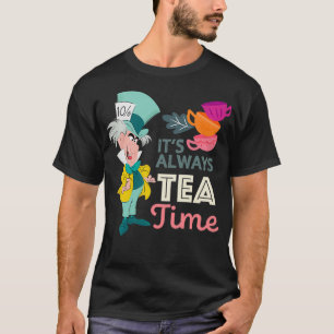 in Wonderland Its Always Tea Time T-Shirt