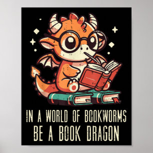 In World Of Bookworms Be Book Dragon Cute Women Ki Poster
