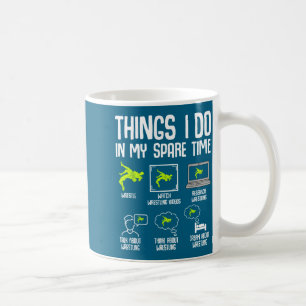 In Wrestling Things Spare Time Wrestler Coffee Mug