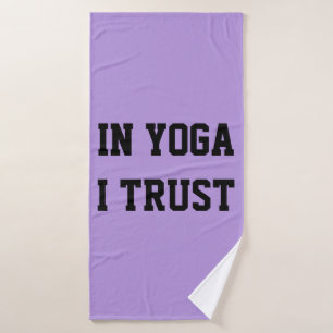IN YOGA I TRUST Bath Towel