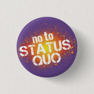 In you the status quo 3 cm round badge