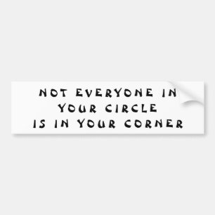 In Your Circle Inpsirational Quote Bumper Sticker