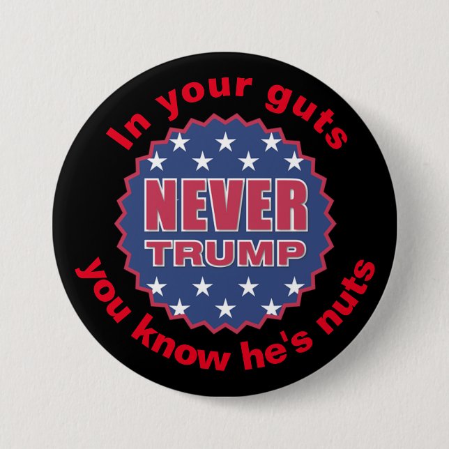 "In your guts you know he's nuts" 7.5 Cm Round Badge (Front)