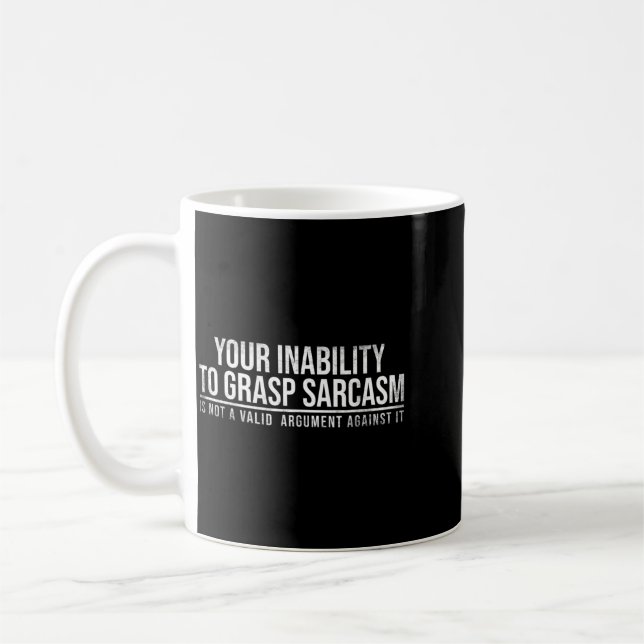 Inability To Grasp Sarcasm Funny Sarcastic Humour Coffee Mug (Left)