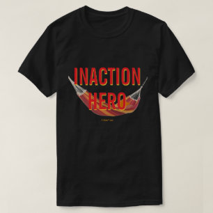Inaction Hero - A MisterP Shirt