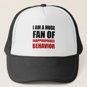 Inappropriate Behaviour Trucker Hat