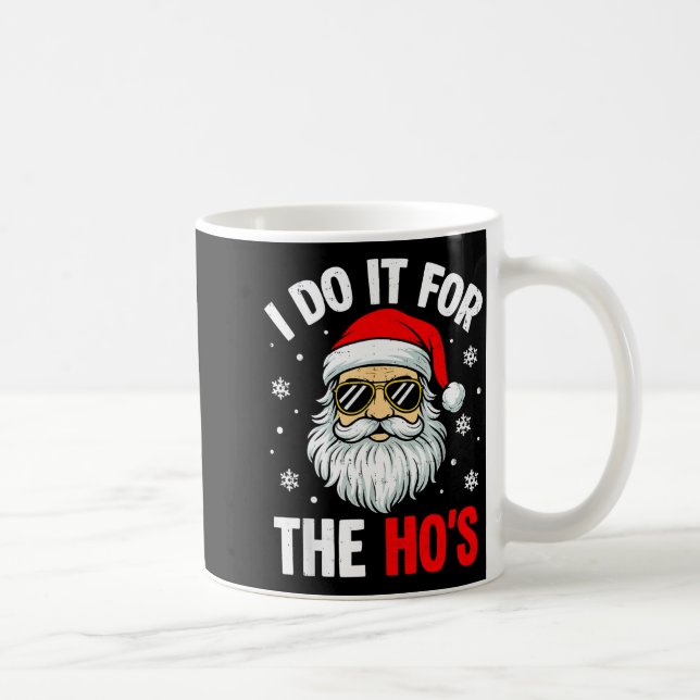 Inappropriate Christmas Funny I Do It For The Ho's Coffee Mug (Right)