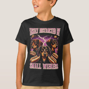 Inappropriate Easily Distracted By Small Dachshund T-Shirt