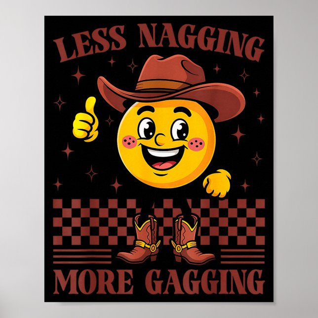 Inappropriate Funny Less Nagging More Gagging Emba Poster (Front)
