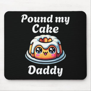 Inappropriate Und My Cake Daddy Embarring Adult Hu Mouse Mat