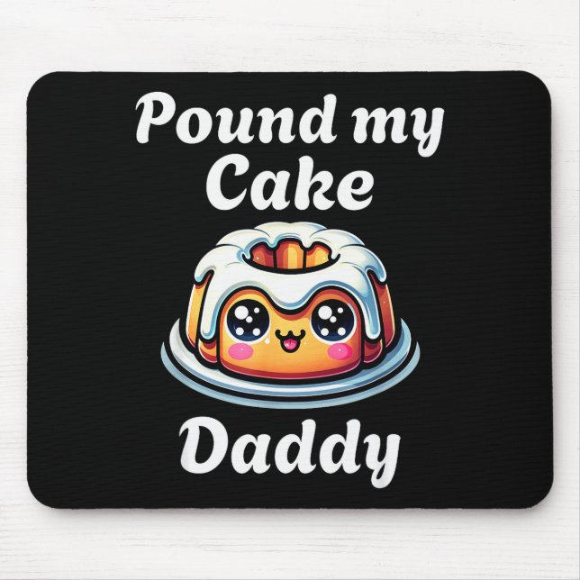 Inappropriate Und My Cake Daddy Embarring Adult Hu Mouse Mat (Front)