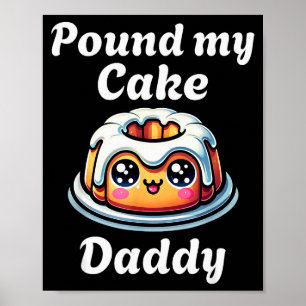 Inappropriate Und My Cake Daddy Embarring Adult Hu Poster