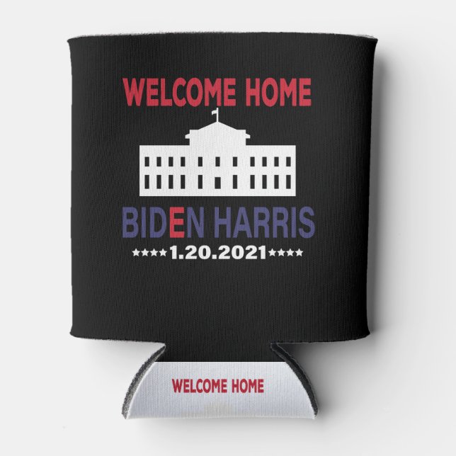 Inauguration Day 2021 Welcome Home Biden Harris Can Cooler (Front)