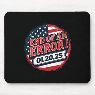 Inauguration Day 2025 End Of An Error Anti Trump 0 Mouse Mat