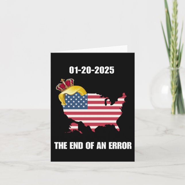 Inauguration Day 2025 End Of An Error January 20 T Card (Front)