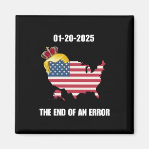 Inauguration Day 2025 End Of An Error January 20 T Magnet