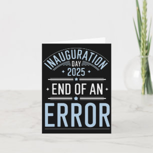 Inauguration Day 2025 End Of An Error - The Perfec Card