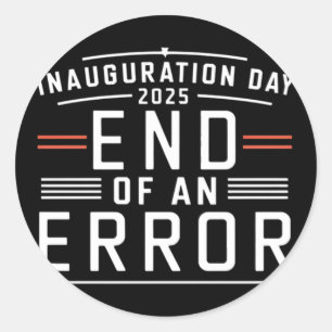 Inauguration Day 2025 End Of An Error - The Perfec Classic Round Sticker