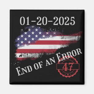 Inauguration Day January 20 2025 End Of An Error I Magnet
