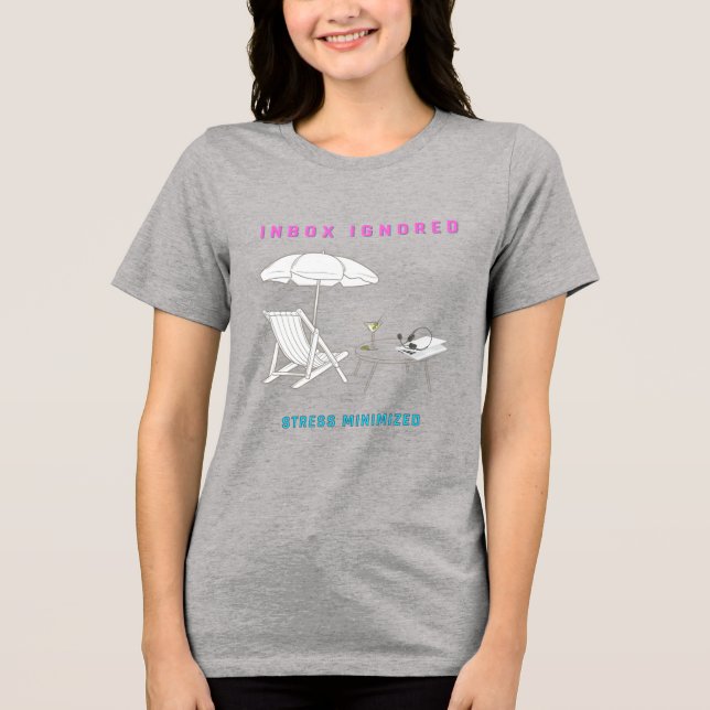 Inbox Ignored, Stress Minimised Tri-Blend Shirt (Front)