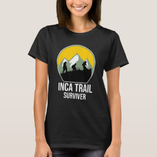 Inca trail suriver to Machu Picchi Cusco Peru T-Shirt