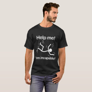 Incapable (dark) T-Shirt