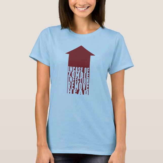 "INCASE OF ZOMBIE INFECTION"  Ladies Tee (Front)