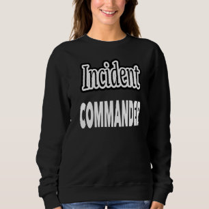 Incident Commander Sweatshirt