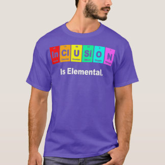 Inclusion Is Elemental LGBT Flag Gay Pride Month  T-Shirt