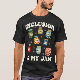 Inclusion Is My Jam Sped Teacher Special Education T-Shirt